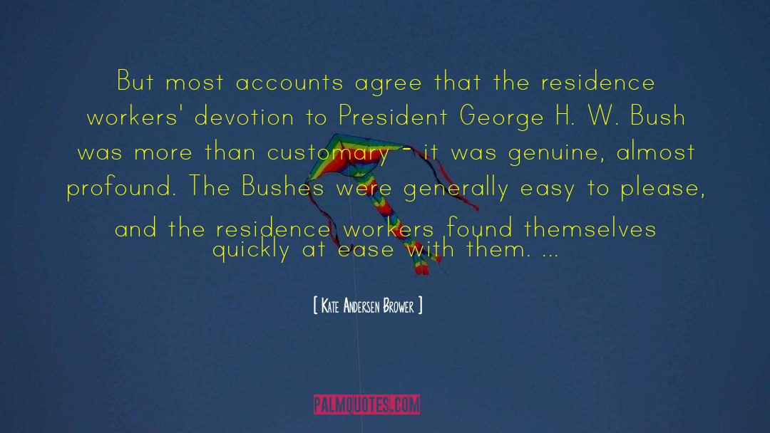 Kate Andersen Brower Quotes: But most accounts agree that