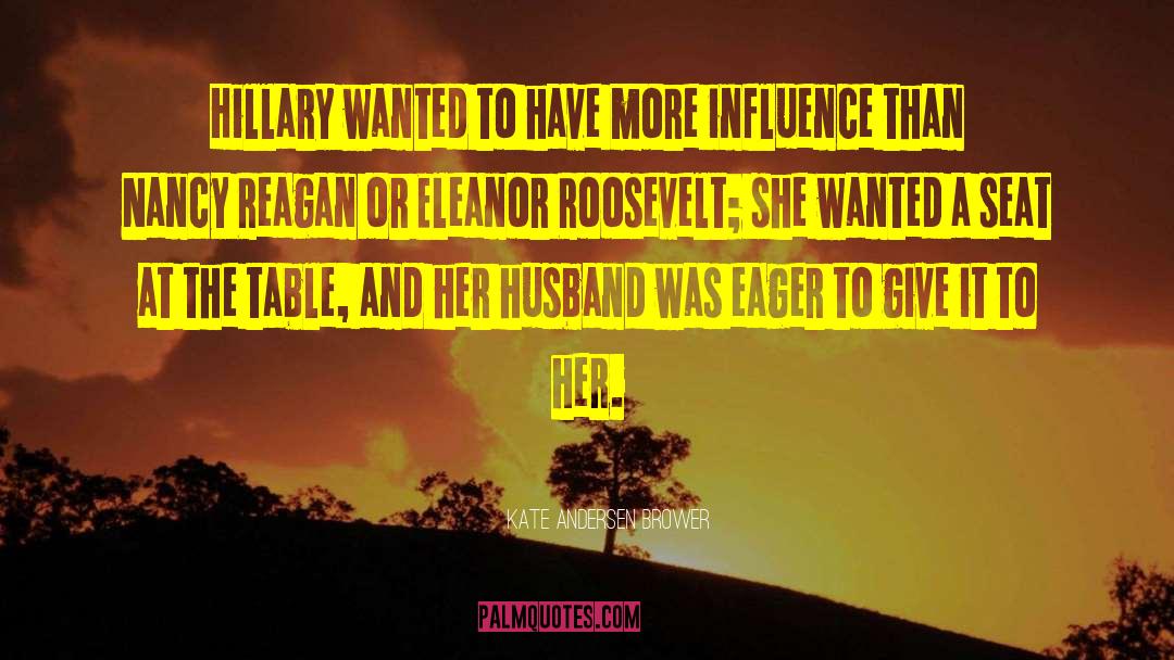 Kate Andersen Brower Quotes: Hillary wanted to have more