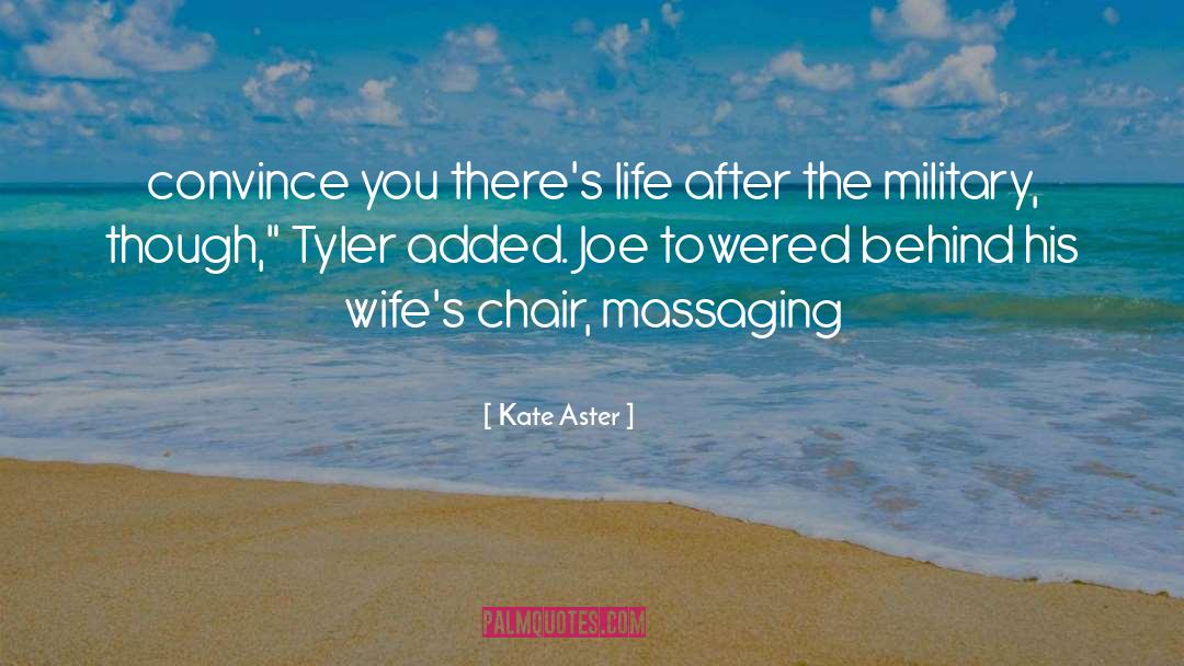 Kate Aster Quotes: convince you there's life after