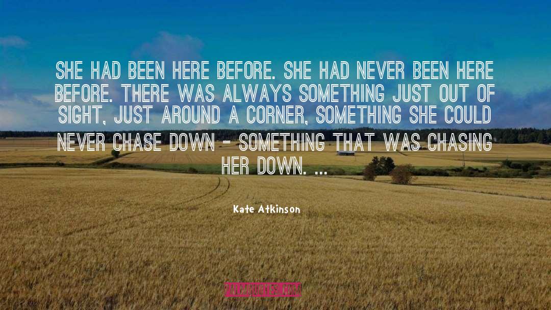 Kate Atkinson Quotes: She had been here before.