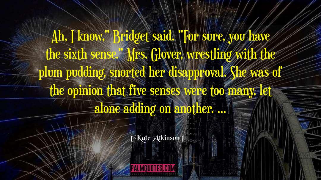 Kate Atkinson Quotes: Ah, I know,