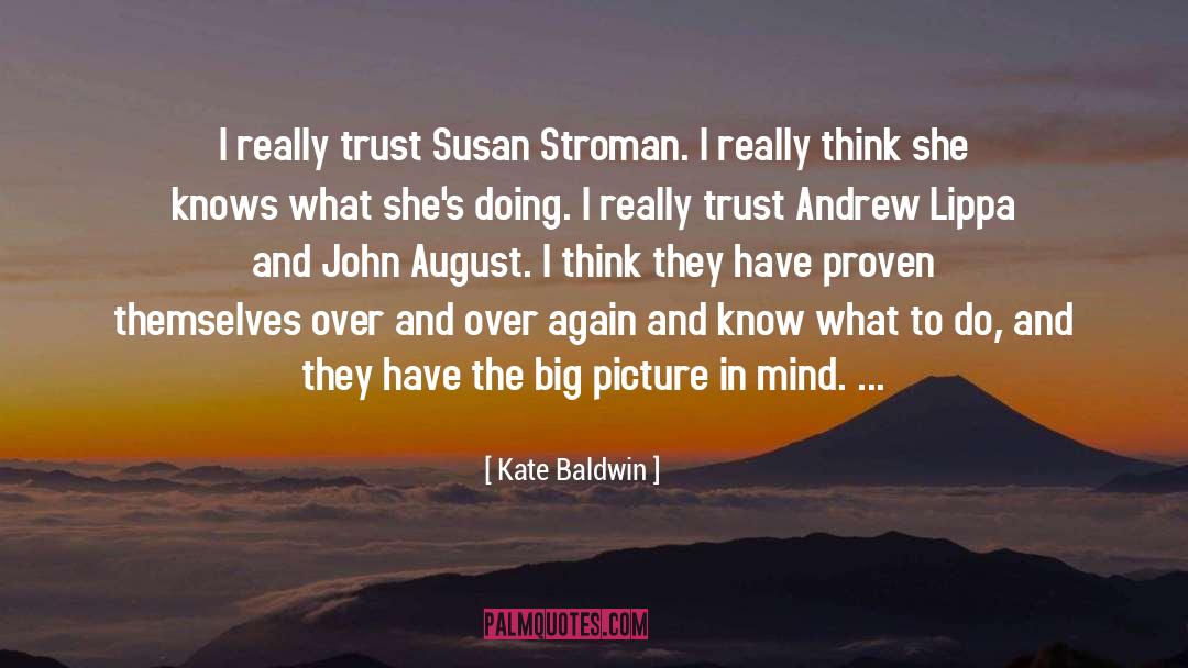 Kate Baldwin Quotes: I really trust Susan Stroman.