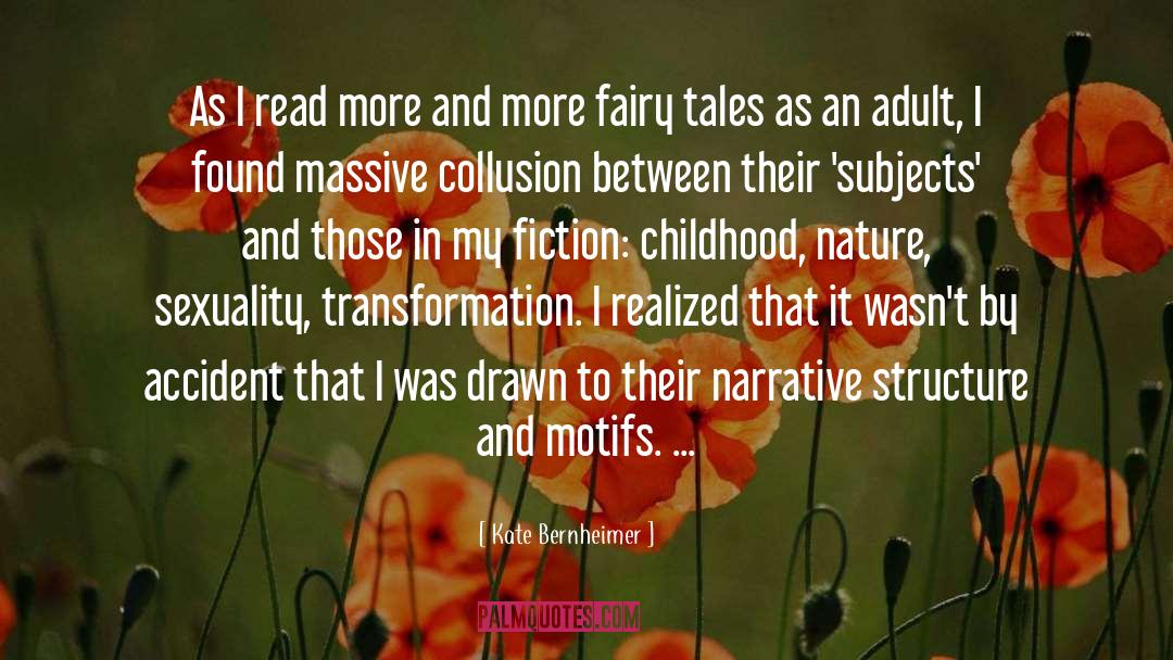 Kate Bernheimer Quotes: As I read more and