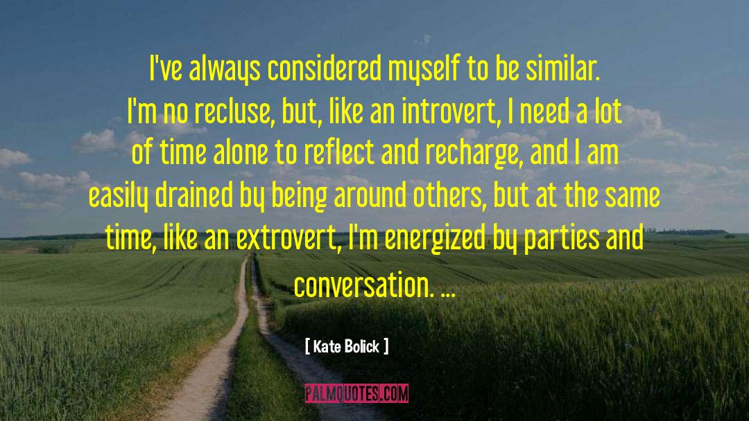 Kate Bolick Quotes: I've always considered myself to