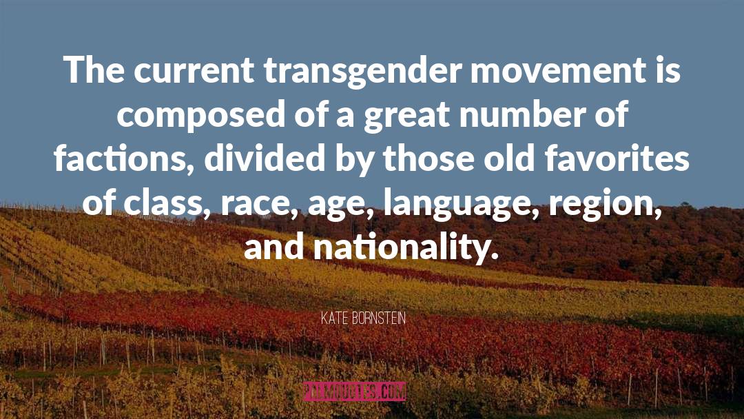 Kate Bornstein Quotes: The current transgender movement is