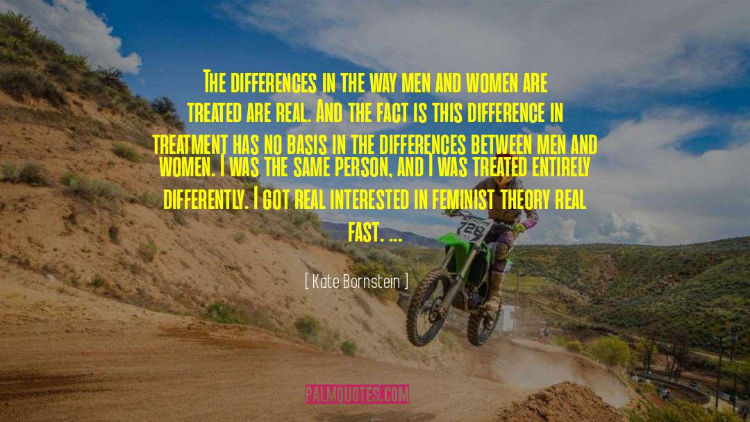 Kate Bornstein Quotes: The differences in the way