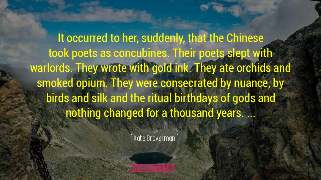 Kate Braverman Quotes: It occurred to her, suddenly,