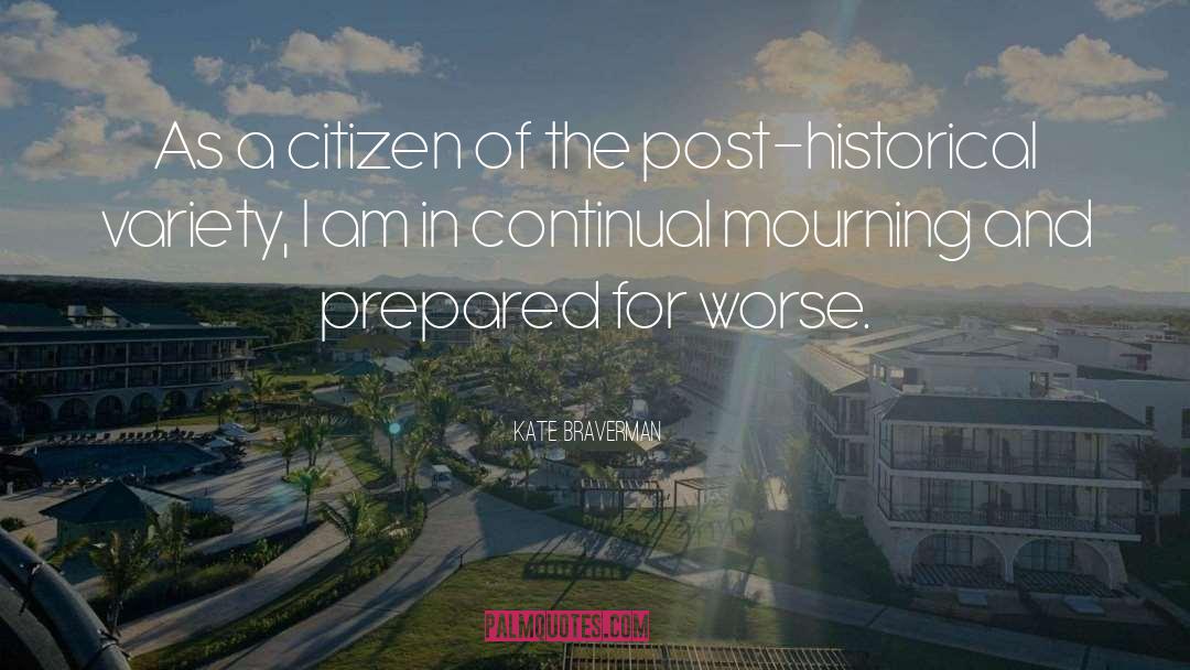 Kate Braverman Quotes: As a citizen of the