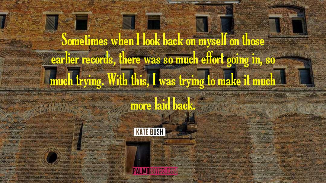 Kate Bush Quotes: Sometimes when I look back