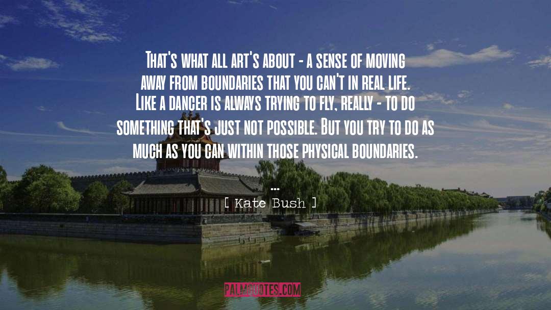 Kate Bush Quotes: That's what all art's about