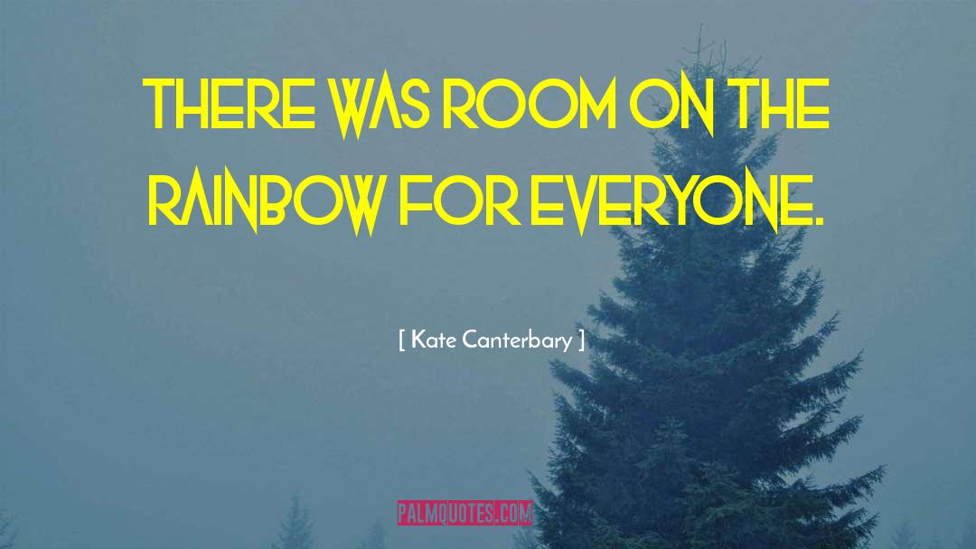 Kate Canterbary Quotes: There was room on the