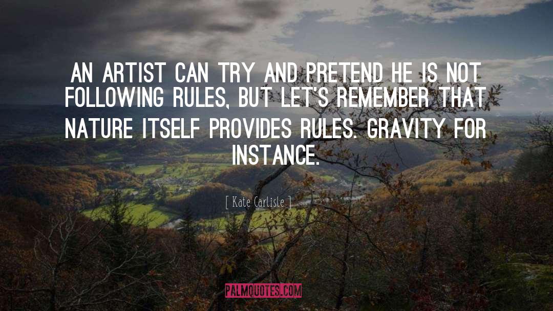 Kate Carlisle Quotes: An artist can try and