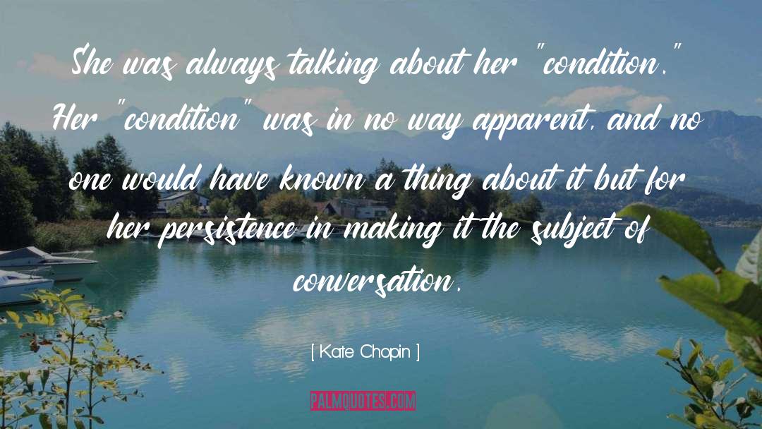 Kate Chopin Quotes: She was always talking about