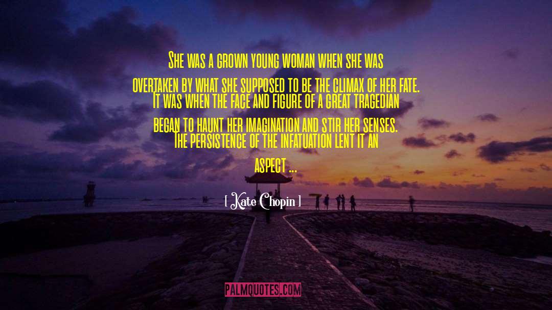 Kate Chopin Quotes: She was a grown young