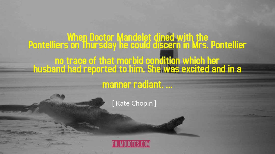 Kate Chopin Quotes: When Doctor Mandelet dined with