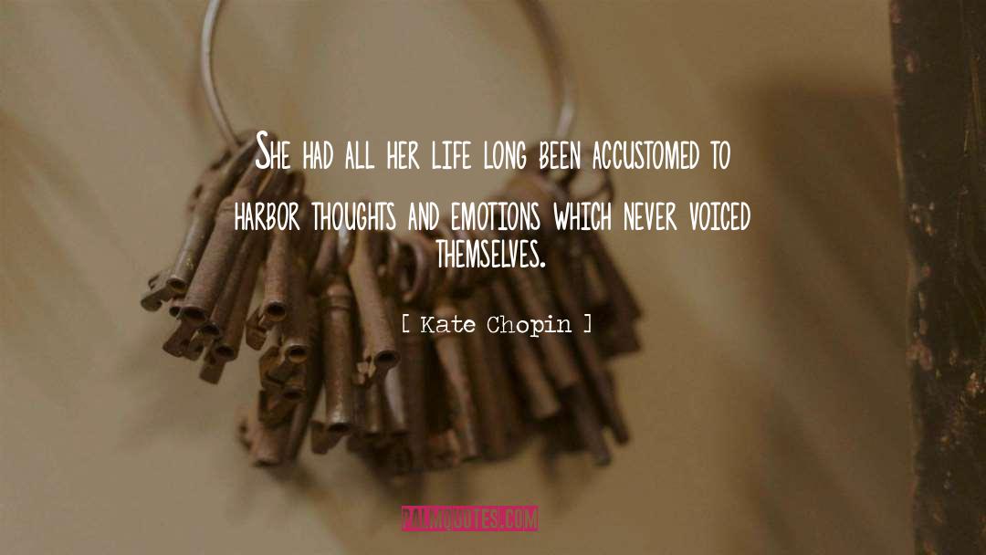Kate Chopin Quotes: She had all her life