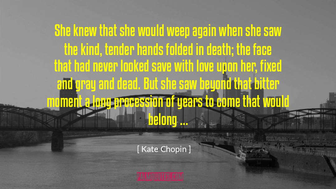 Kate Chopin Quotes: She knew that she would