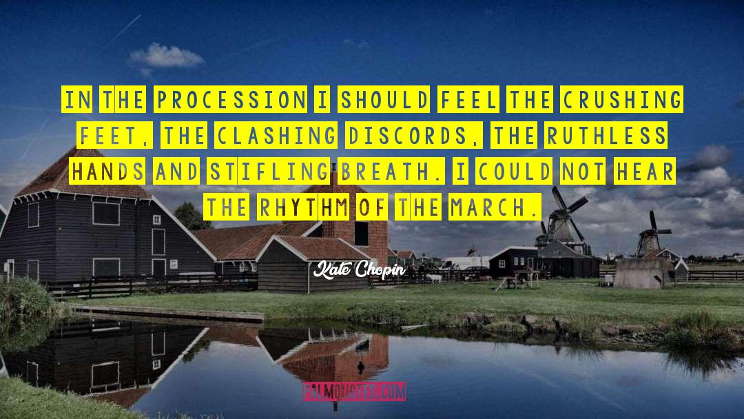 Kate Chopin Quotes: In the procession I should