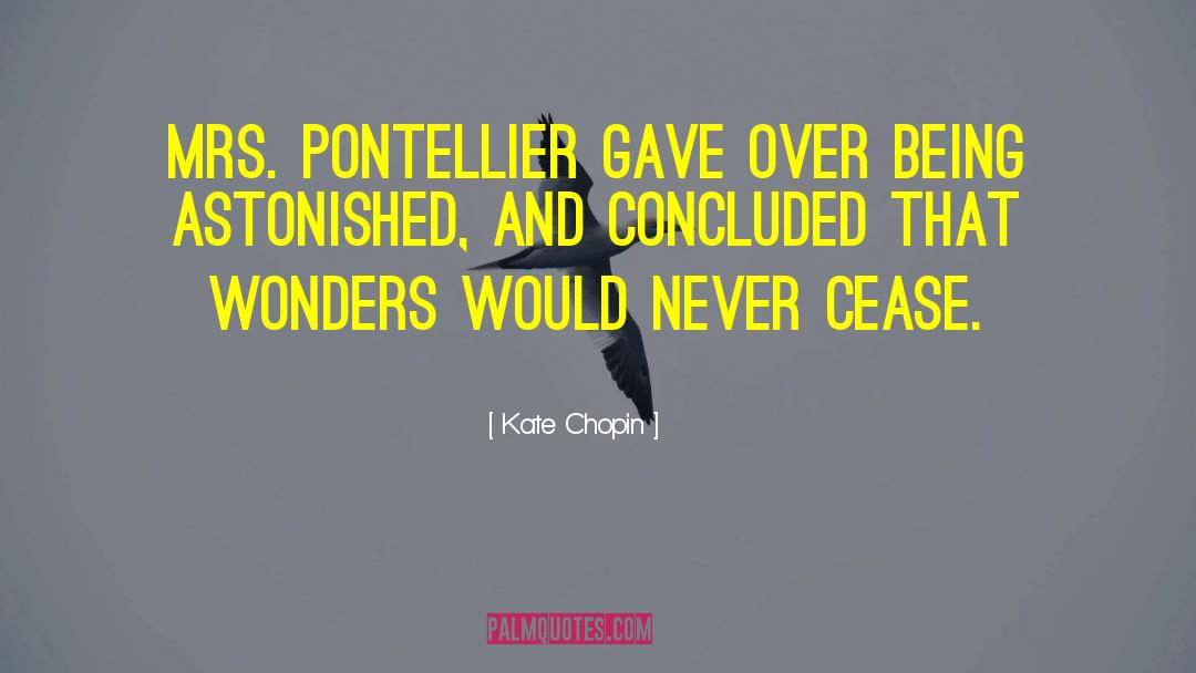 Kate Chopin Quotes: Mrs. Pontellier gave over being