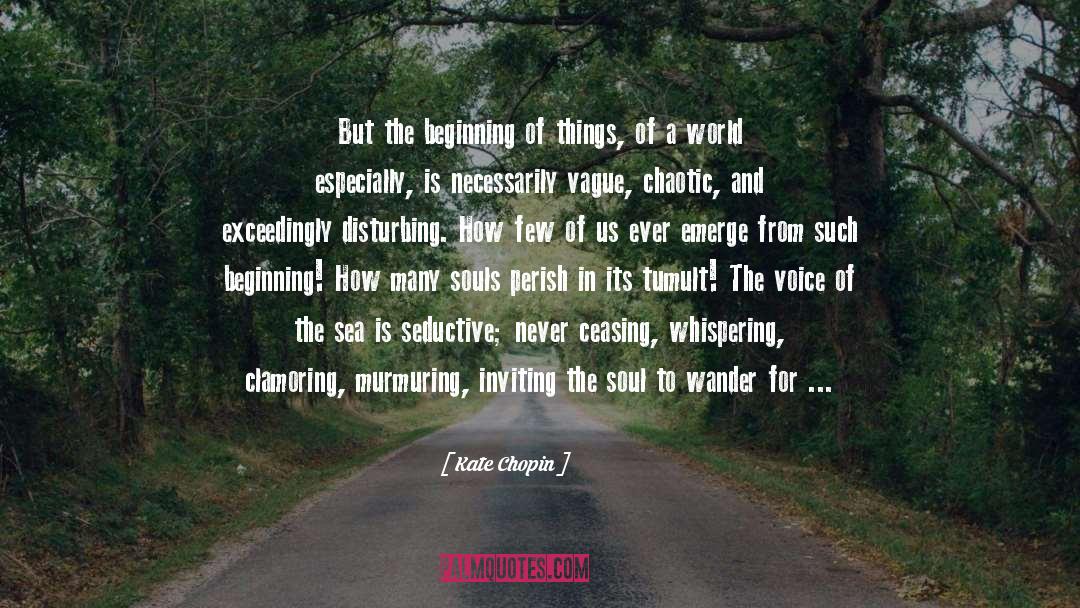 Kate Chopin Quotes: But the beginning of things,