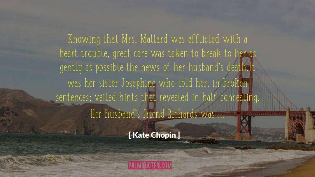 Kate Chopin Quotes: Knowing that Mrs. Mallard was