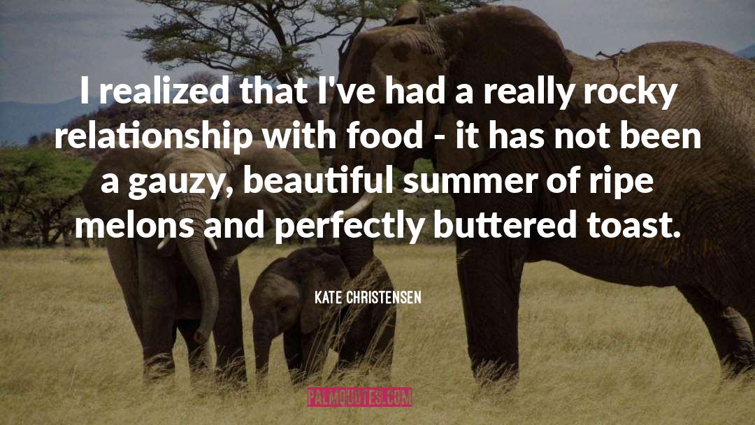 Kate Christensen Quotes: I realized that I've had