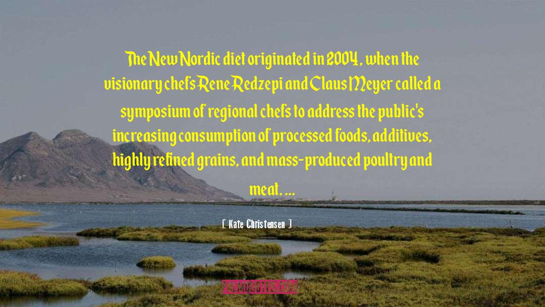 Kate Christensen Quotes: The New Nordic diet originated