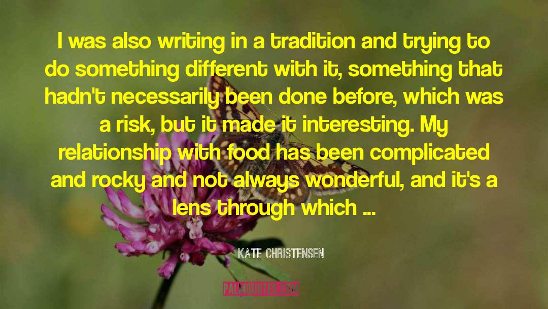 Kate Christensen Quotes: I was also writing in