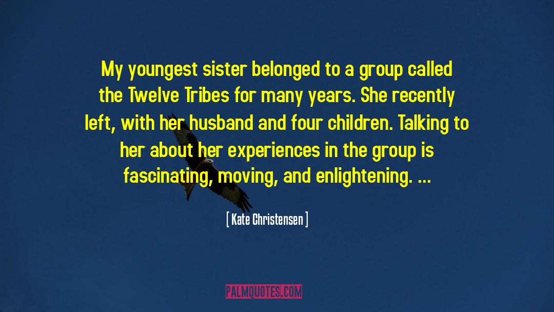 Kate Christensen Quotes: My youngest sister belonged to