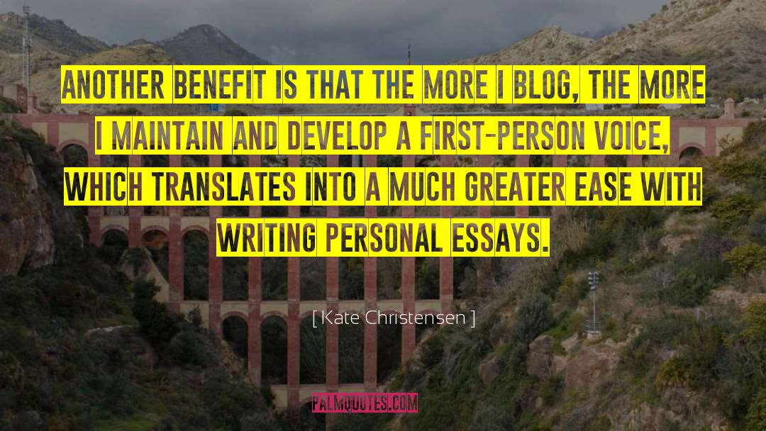 Kate Christensen Quotes: Another benefit is that the