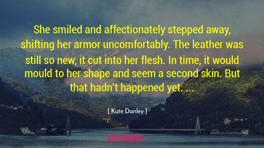 Kate Danley Quotes: She smiled and affectionately stepped