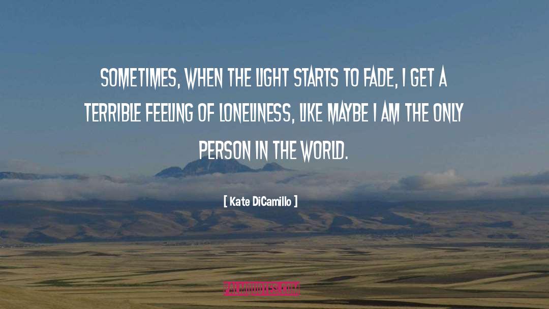 Kate DiCamillo Quotes: Sometimes, when the light starts