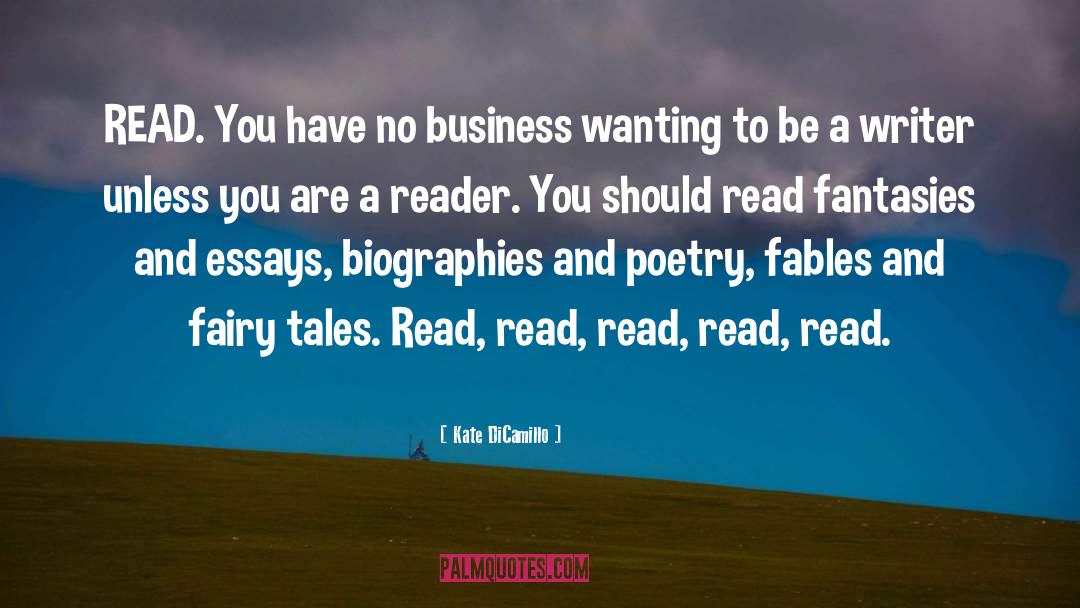 Kate DiCamillo Quotes: READ. You have no business