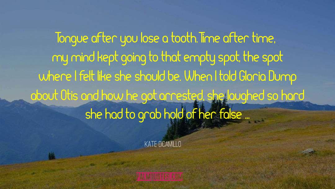 Kate DiCamillo Quotes: Tongue after you lose a