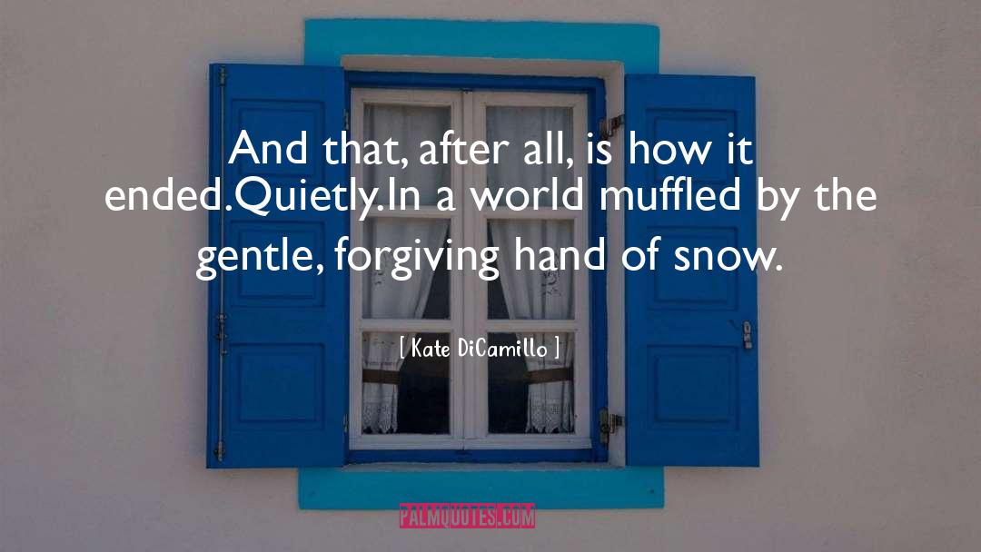 Kate DiCamillo Quotes: And that, after all, is