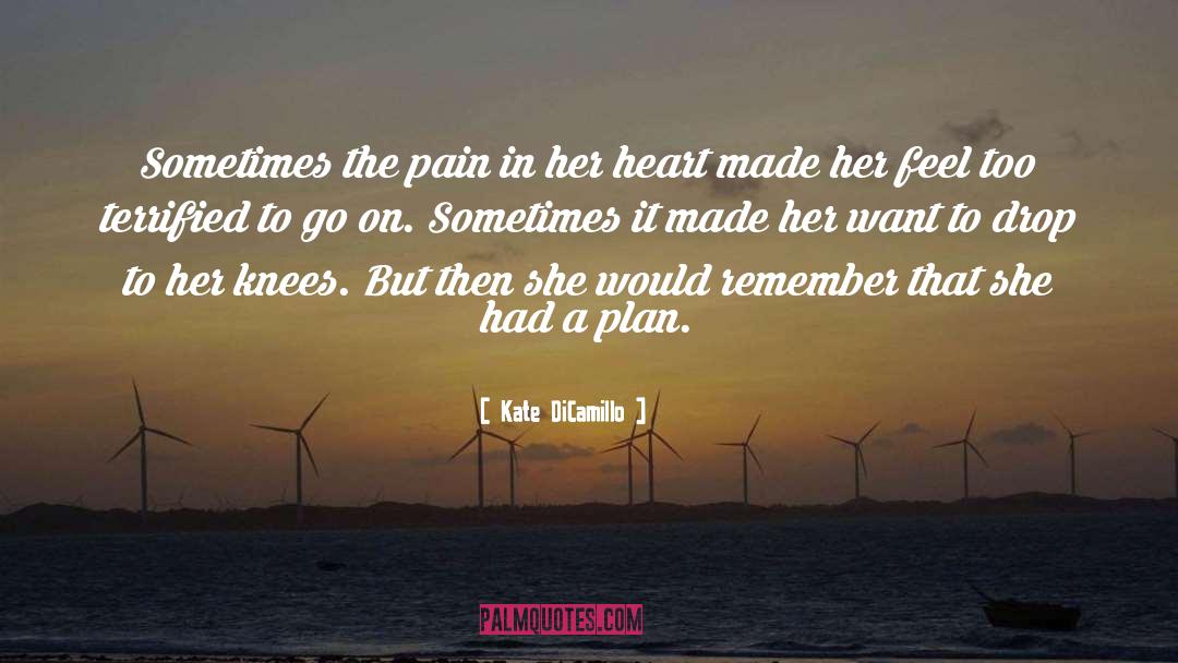 Kate DiCamillo Quotes: Sometimes the pain in her