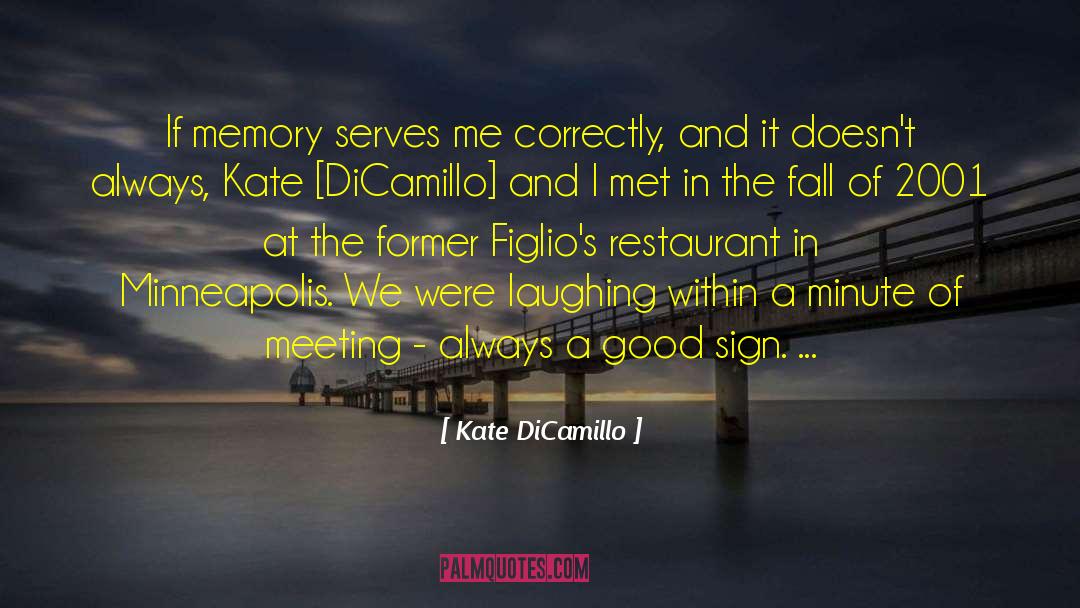 Kate DiCamillo Quotes: If memory serves me correctly,