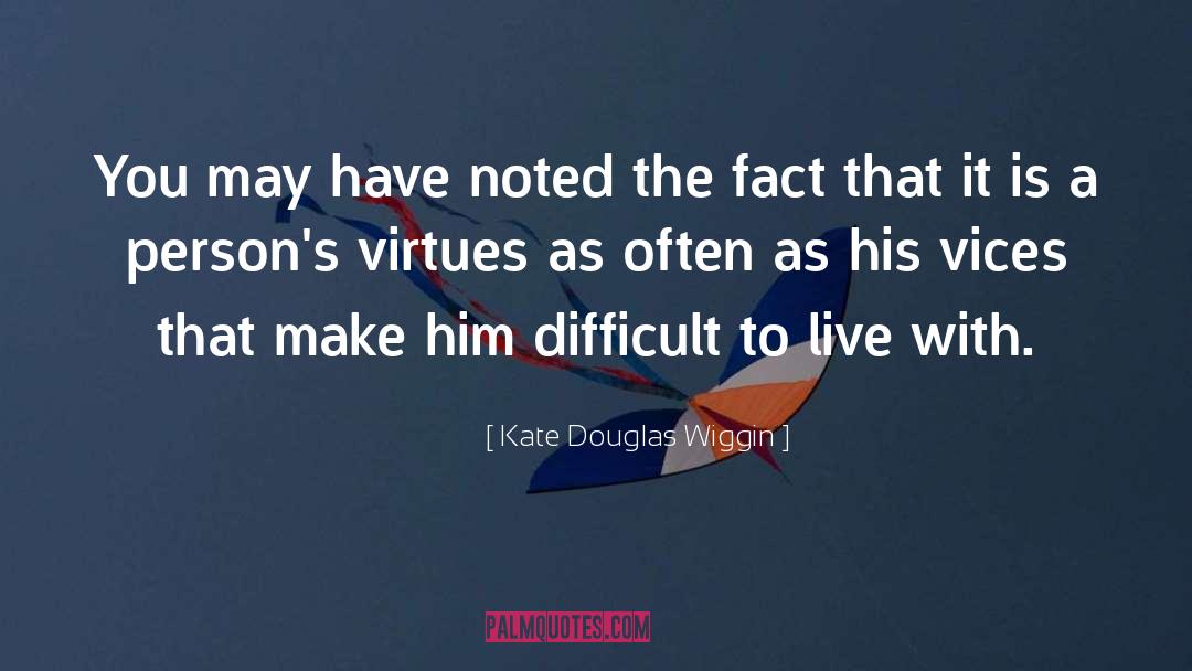 Kate Douglas Wiggin Quotes: You may have noted the