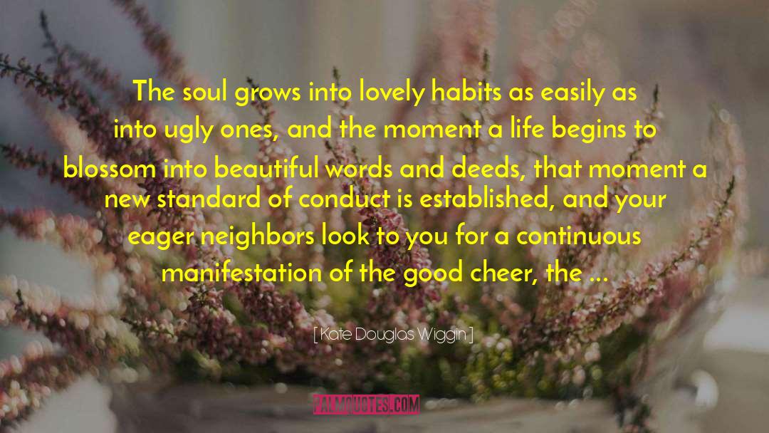 Kate Douglas Wiggin Quotes: The soul grows into lovely