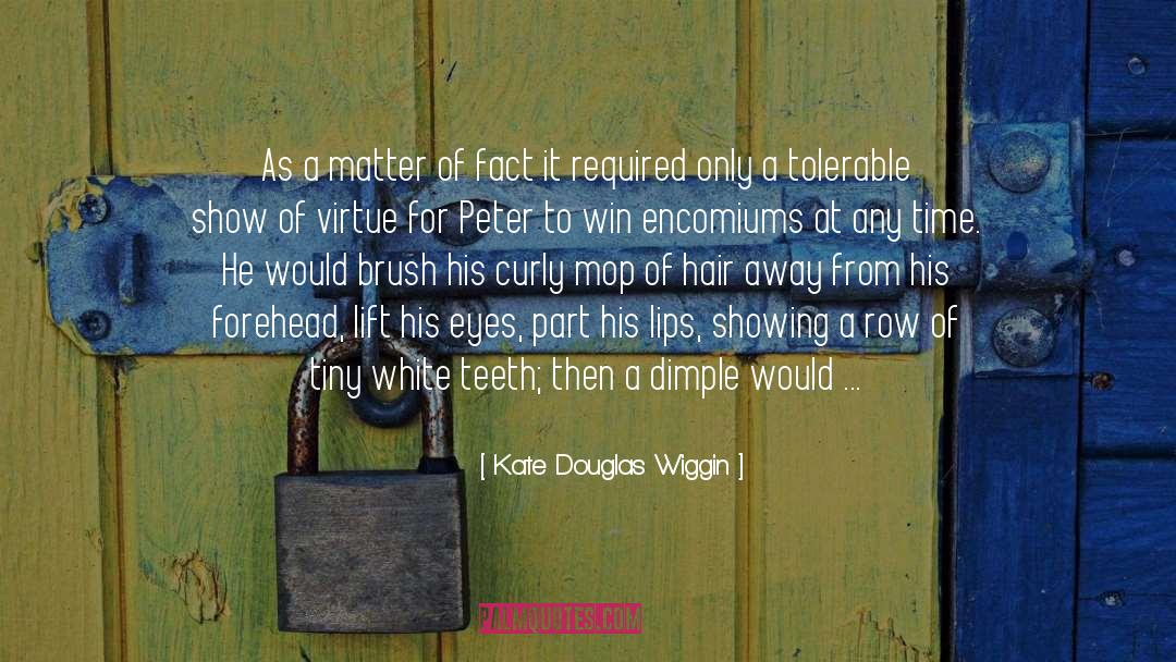 Kate Douglas Wiggin Quotes: As a matter of fact