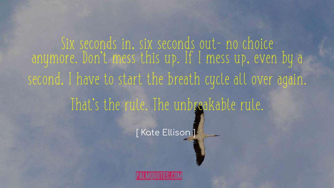 Kate Ellison Quotes: Six seconds in, six seconds