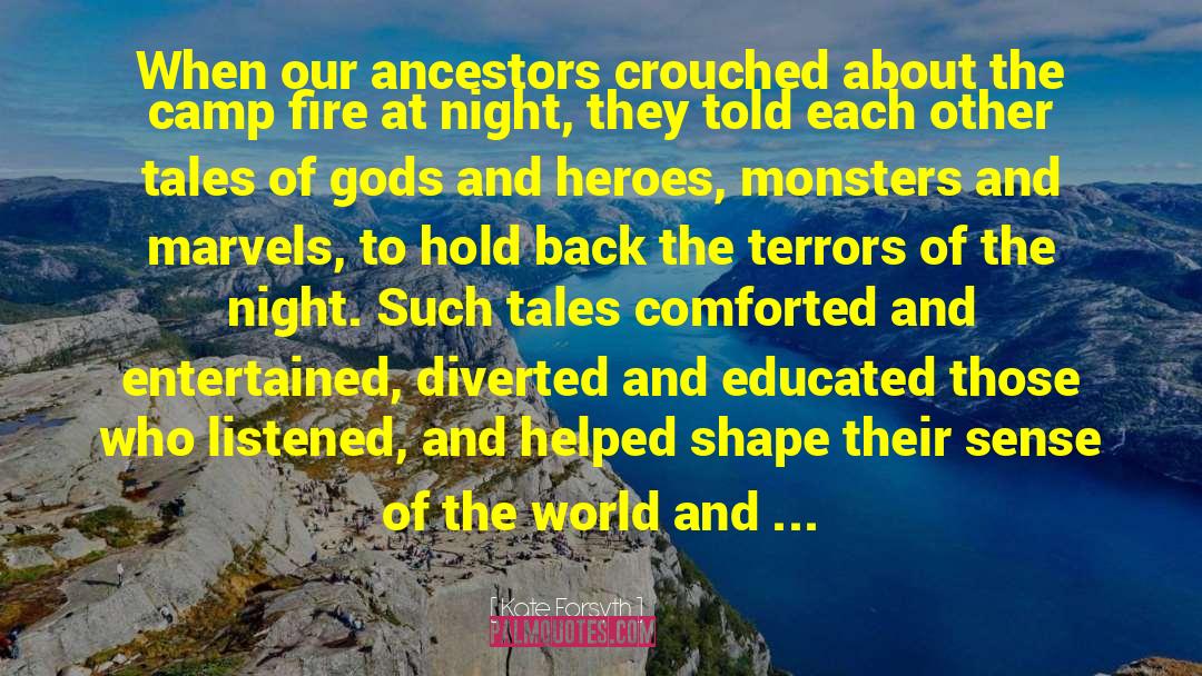 Kate Forsyth Quotes: When our ancestors crouched about