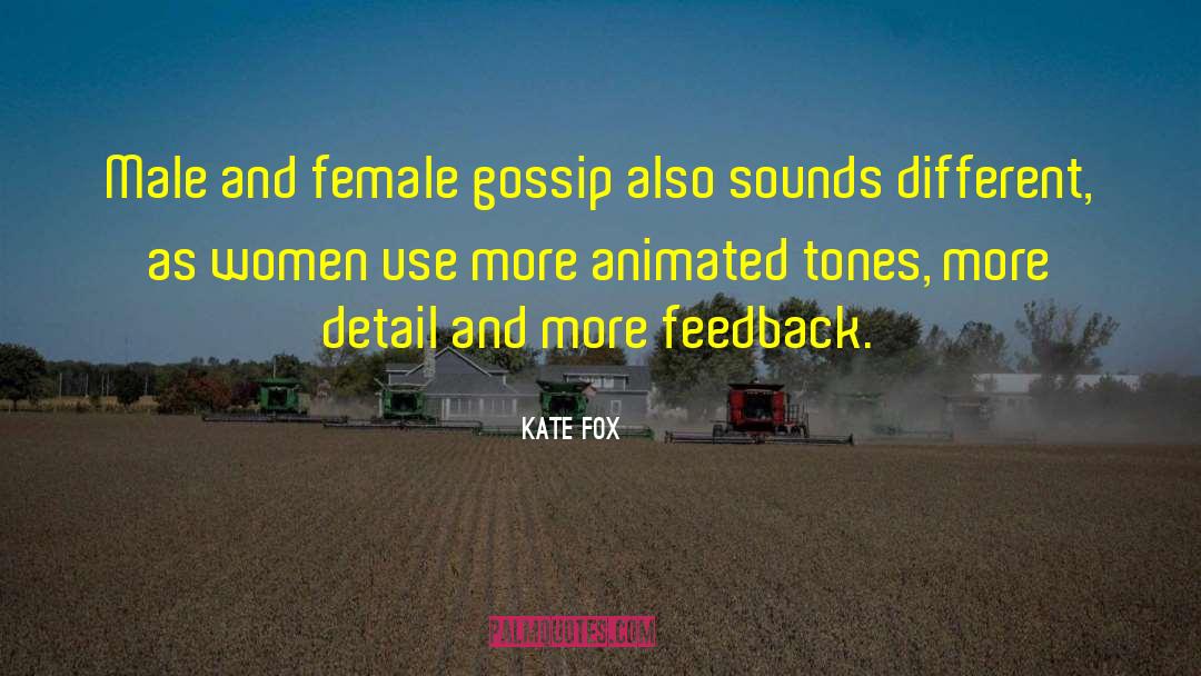 Kate Fox Quotes: Male and female gossip also