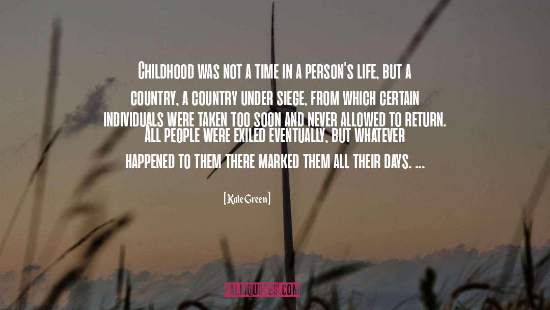 Kate Green Quotes: Childhood was not a time