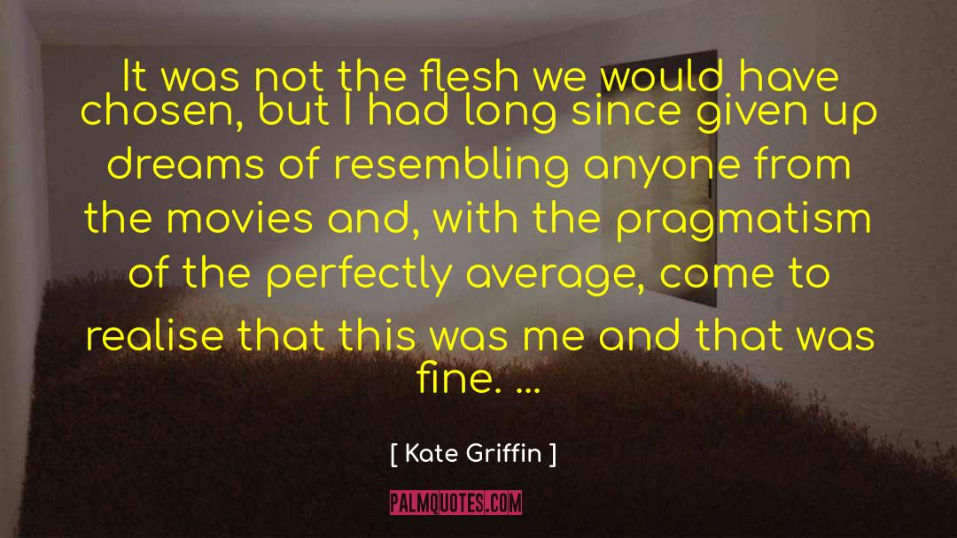 Kate Griffin Quotes: It was not the flesh