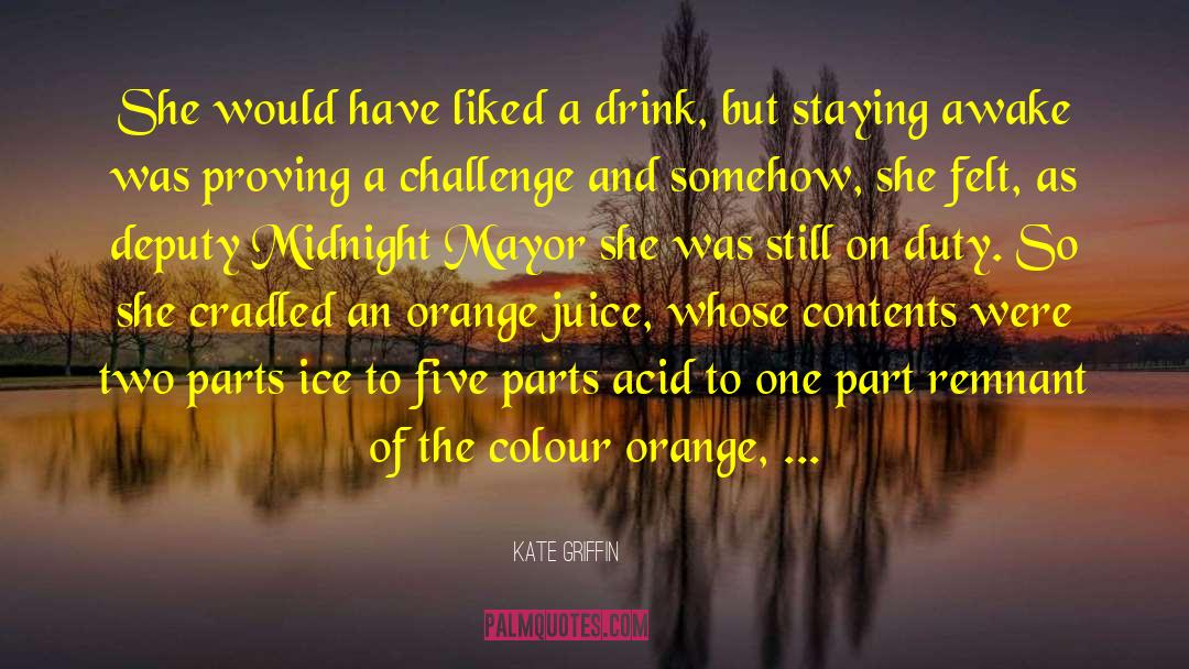 Kate Griffin Quotes: She would have liked a