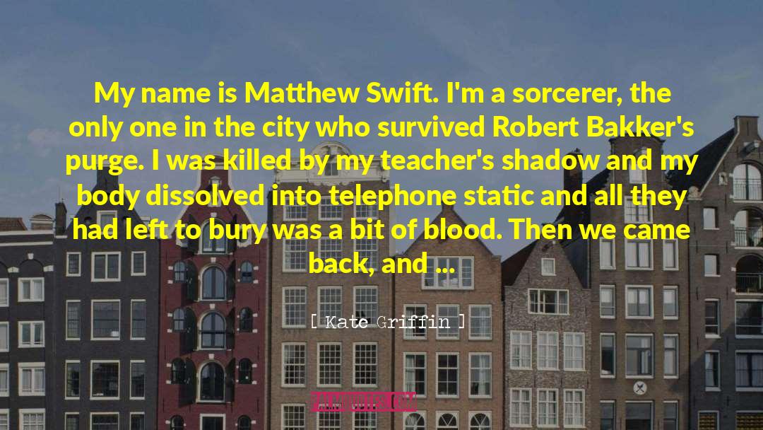 Kate Griffin Quotes: My name is Matthew Swift.