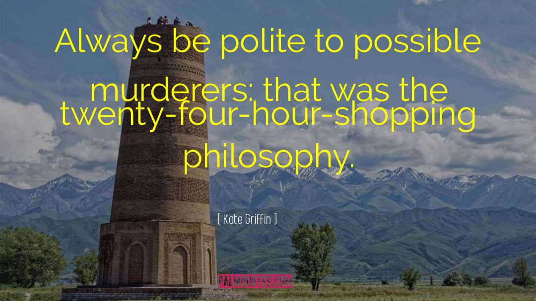 Kate Griffin Quotes: Always be polite to possible
