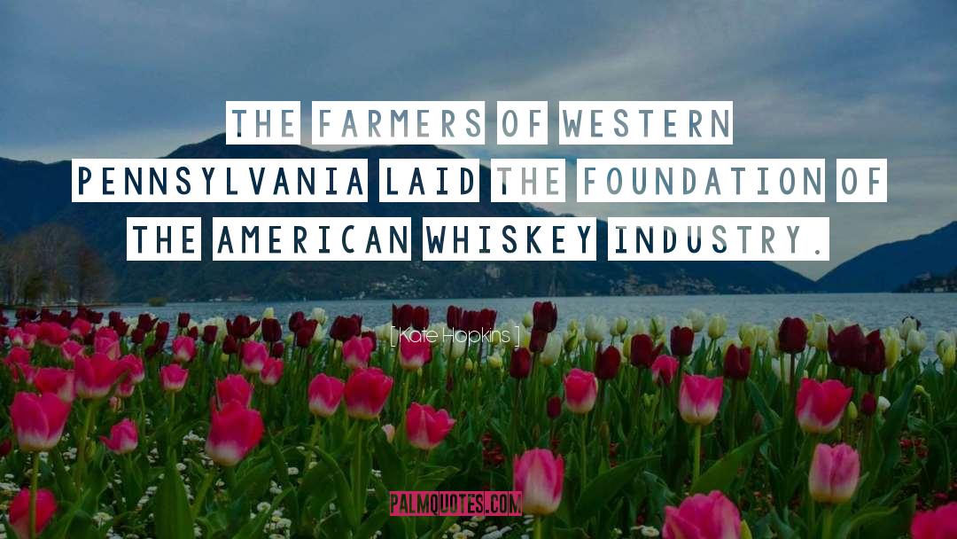 Kate Hopkins Quotes: The farmers of western Pennsylvania