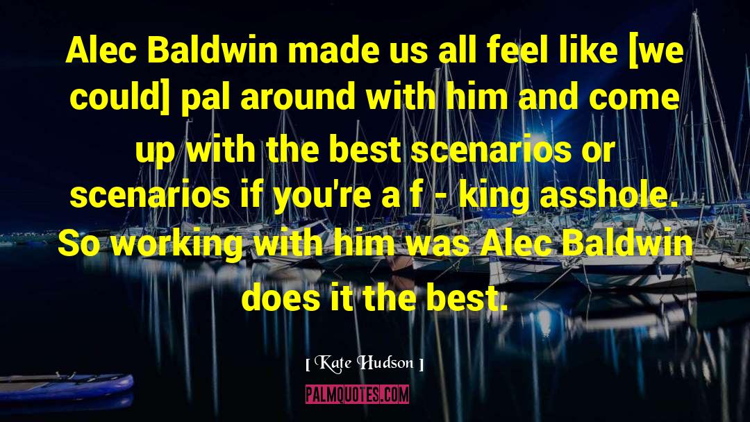 Kate Hudson Quotes: Alec Baldwin made us all